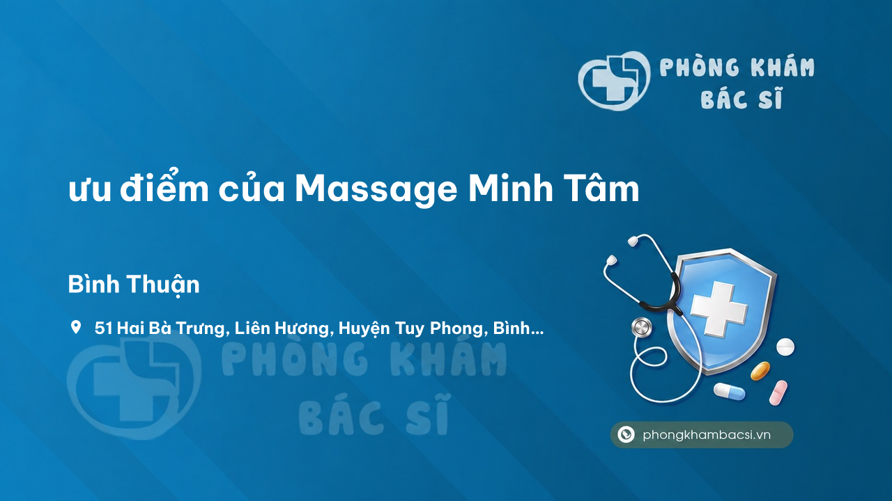 Review ưu điểm của Massage Minh Tâm, Tuy Phong, Bình Thuận