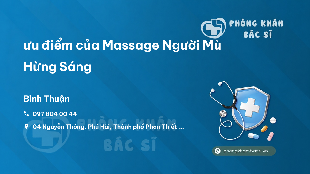Review ưu điểm của Massage Người Mù Hừng Sáng, Thành phố Phan Thiết