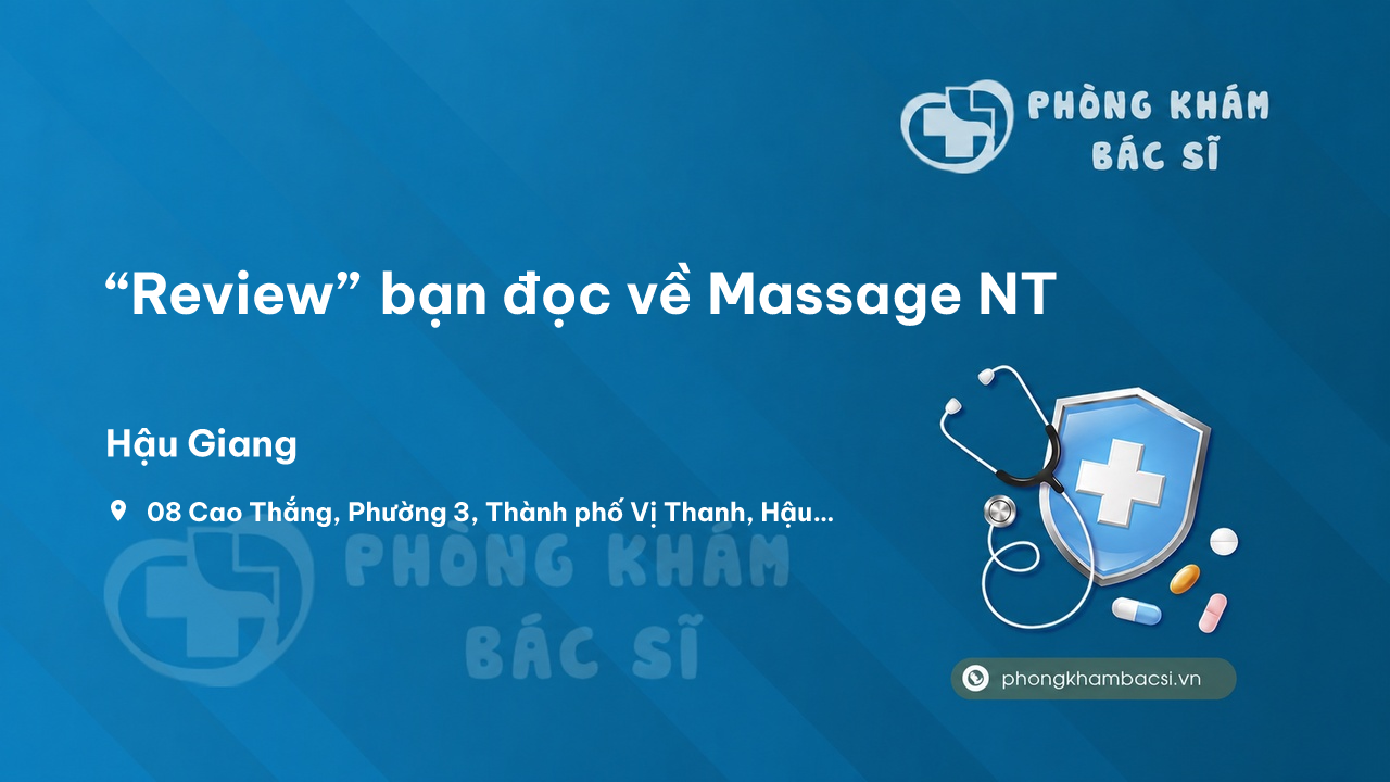“Review” bạn đọc về Massage NT, Vị Thanh, Hậu Giang