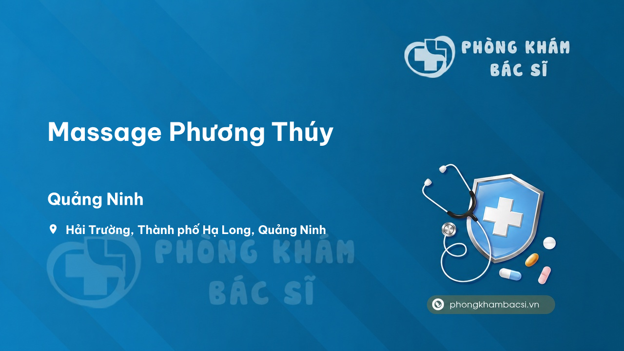 Review những điều cần biết về Massage Phương Thúy, Thành phố Hạ Long, Quảng Ninh