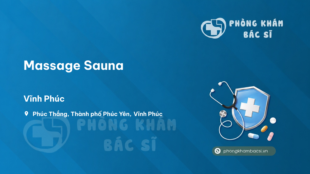 Review Massage Sauna, Phúc Yên, Vĩnh Phúc có uy tín không?
