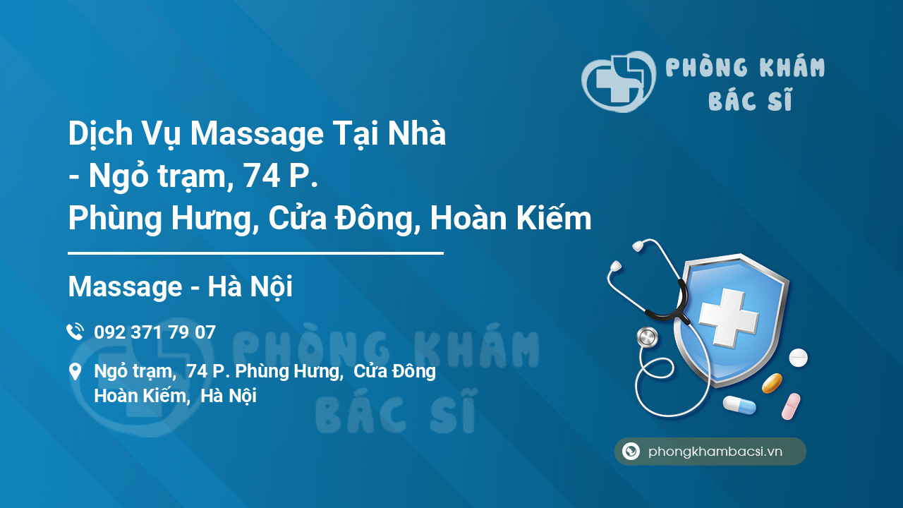 Dịch Vụ Massage Tại Nhà - Ngỏ trạm, 74 P. Phùng Hưng, Cửa Đông, Hoàn Kiếm