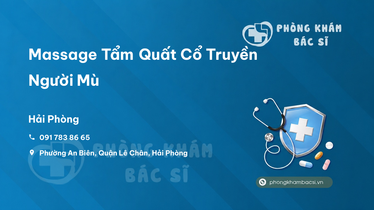 Massage Tẩm Quất Cổ Truyền Người Mù, Lê Chân, Hải Phòng