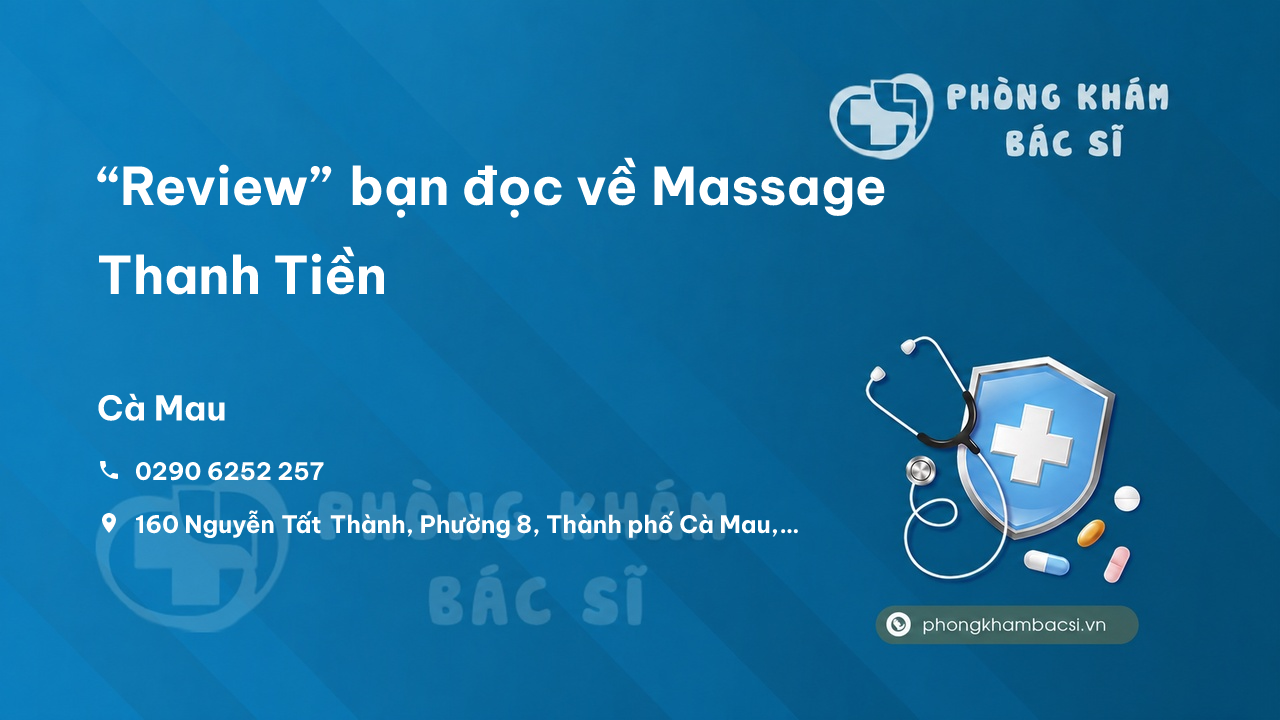 “Review” bạn đọc về Massage Thanh Tiền, Thành phố Cà Mau