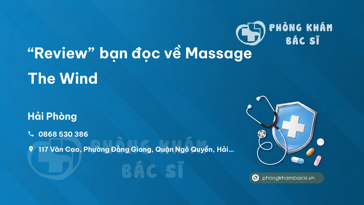“Review” bạn đọc về Massage The Wind, Ngô Quyền, Hải Phòng
