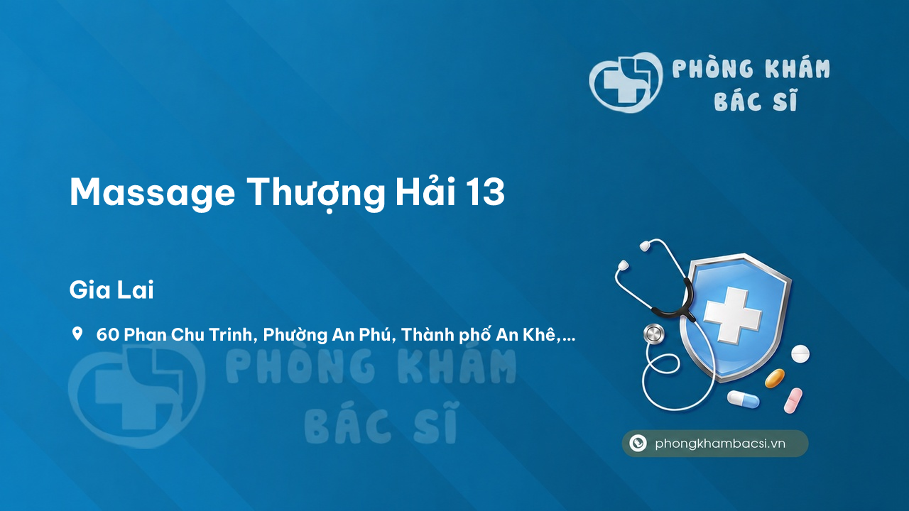  Chất lượng Massage Thượng Hải 13, An Khê, Gia Lai tốt không?