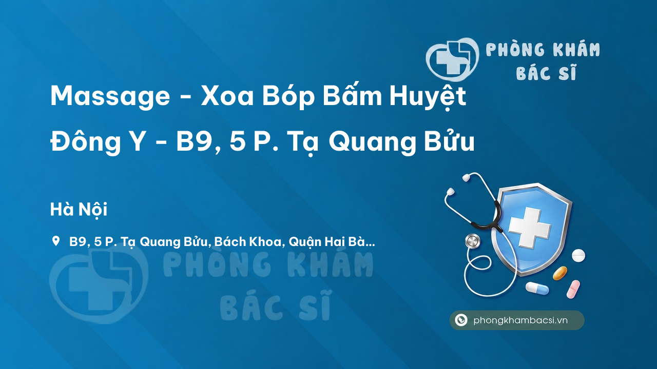 Massage - Xoa Bóp Bấm Huyệt Đông Y - B9, 5 P. Tạ Quang Bửu, Bách Khoa, Hai Bà Trưng