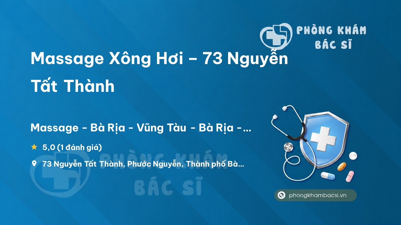 Massage Xong Hoi 73 Nguyen Tat Thanh Ba Ria
