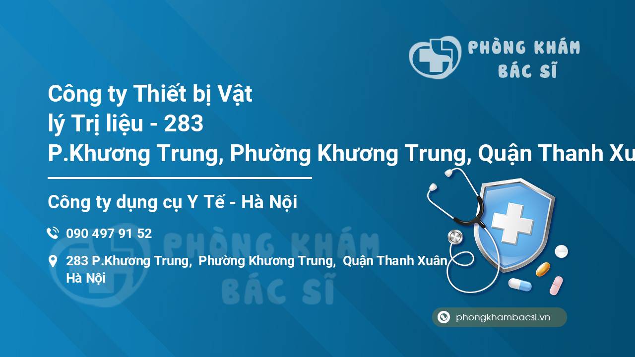 Công ty Thiết bị Vật lý Trị liệu - 283 P.Khương Trung, Phường Khương Trung, Quận Thanh Xuân