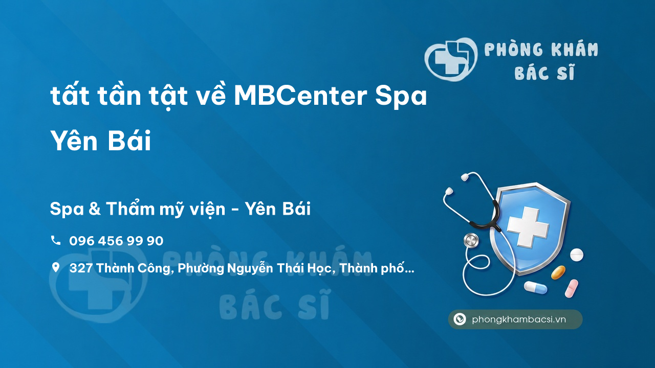 Review tất tần tật về MBCenter Spa Yên Bái