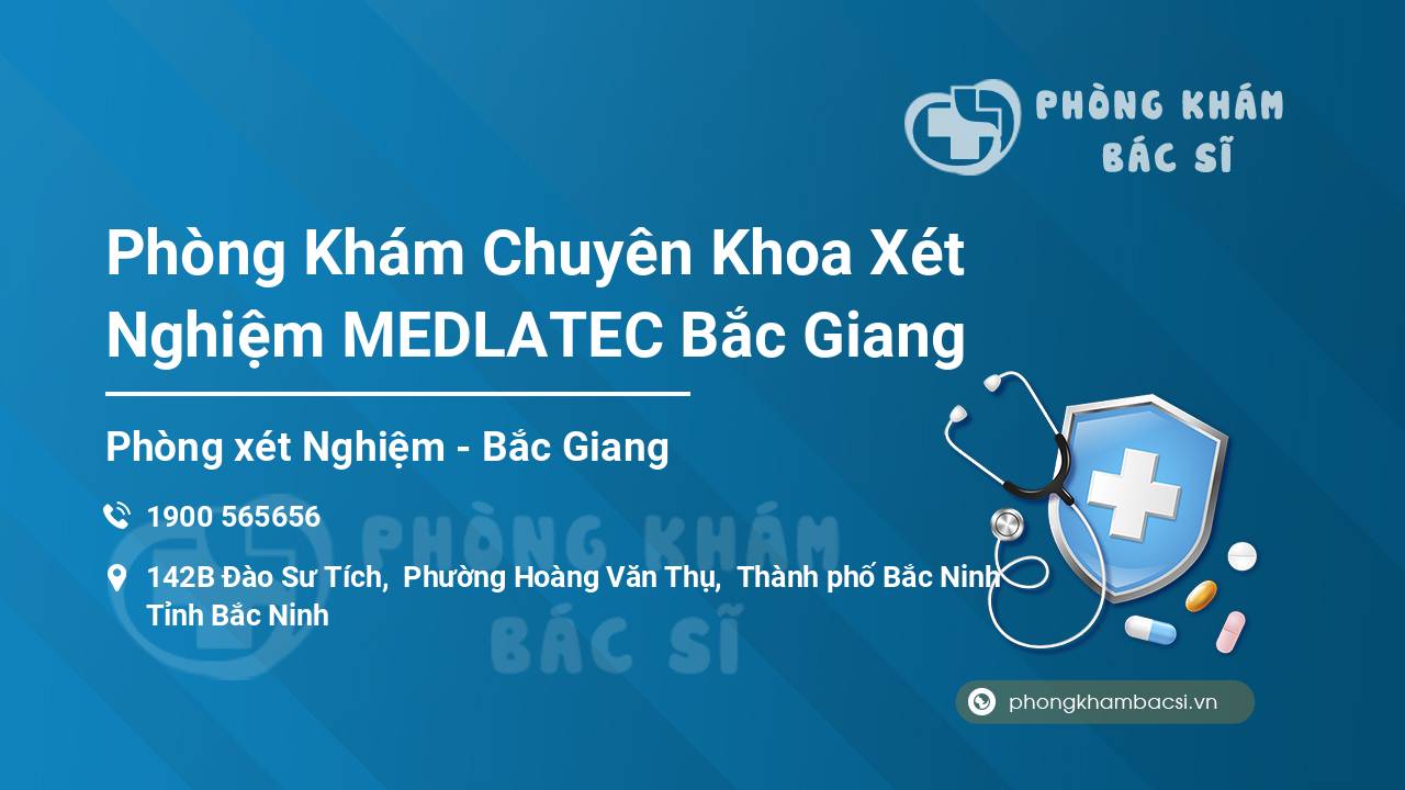 Phòng Khám Chuyên Khoa Xét Nghiệm MEDLATEC Bắc Giang