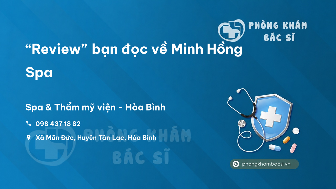 “Review” bạn đọc về Minh Hồng Spa, Tân Lạc, Hòa Bình