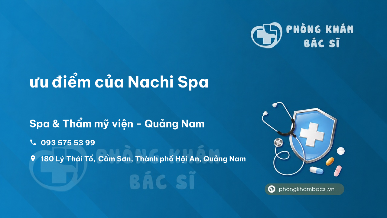 Review ưu điểm của Nachi Spa, Hội An, Quảng Nam