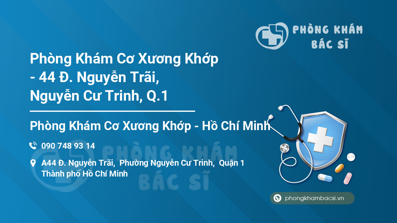Phòng Khám Cơ Xương Khớp - 44 Đ. Nguyễn Trãi, Nguyễn Cư Trinh, Q.1