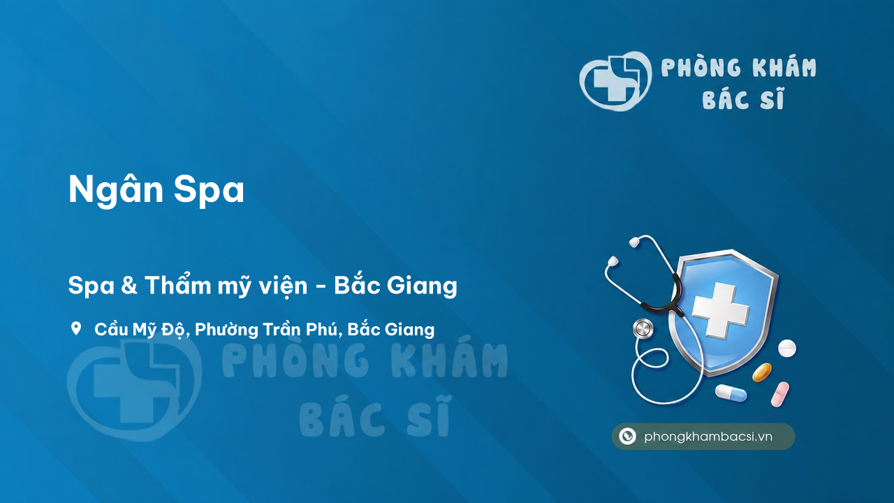 Review Ngân Spa, Bắc Giang có uy tín không?