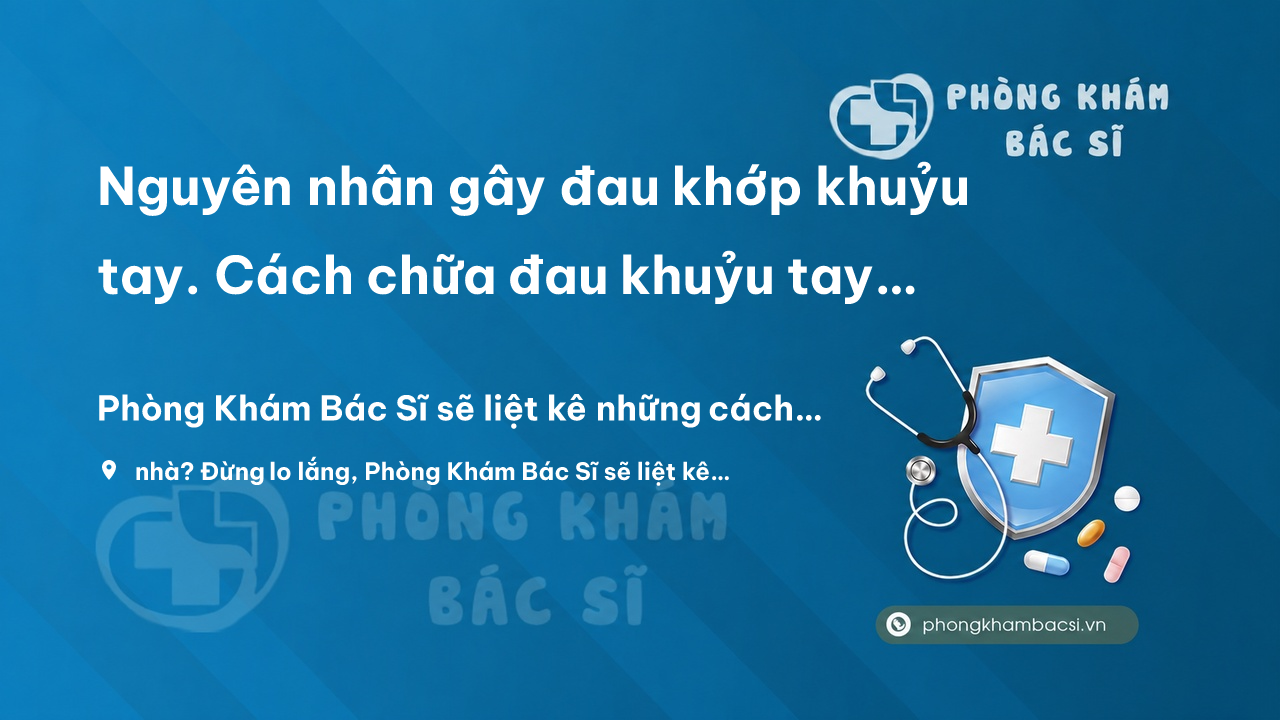Nguyen Nhan Gay Dau Khop Khuyu Tay Cach Chua Dau Khuyu Tay Tai Nha An Toan Hieu Qua Nhat