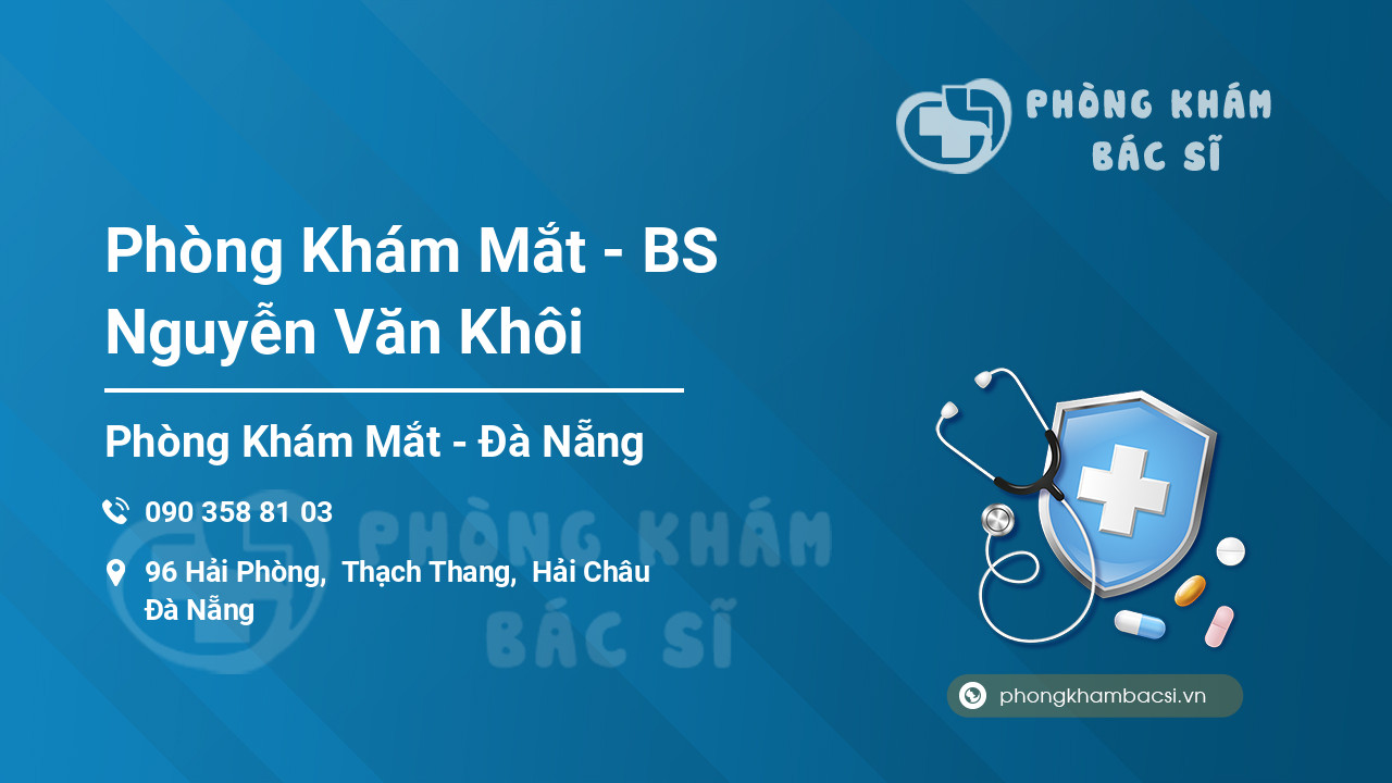 Phòng Khám Mắt - BS Nguyễn Văn Khôi