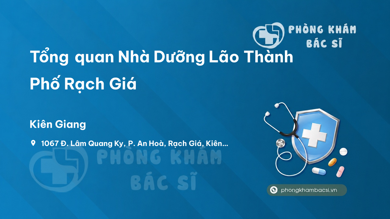 Tổng quan Nhà Dưỡng Lão Thành Phố Rạch Giá