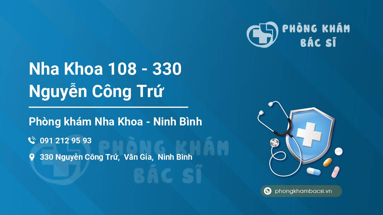 Nha Khoa 108 - 330 Nguyễn Công Trứ