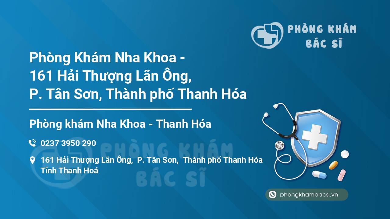 Phòng Khám Nha Khoa - 161 Hải Thượng Lãn Ông, P. Tân Sơn, Thành phố Thanh Hóa