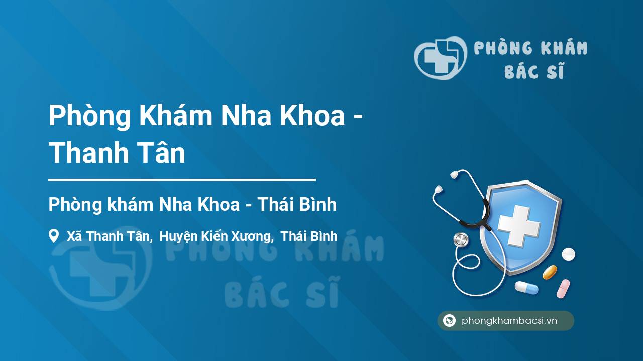 Phòng Khám Nha Khoa - Thanh Tân