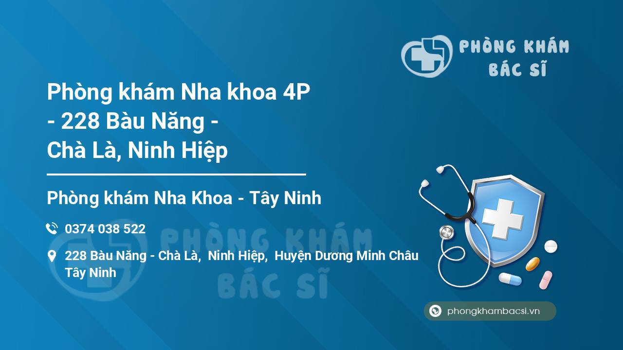 Phòng khám Nha khoa 4P - 228 Bàu Năng - Chà Là, Ninh Hiệp