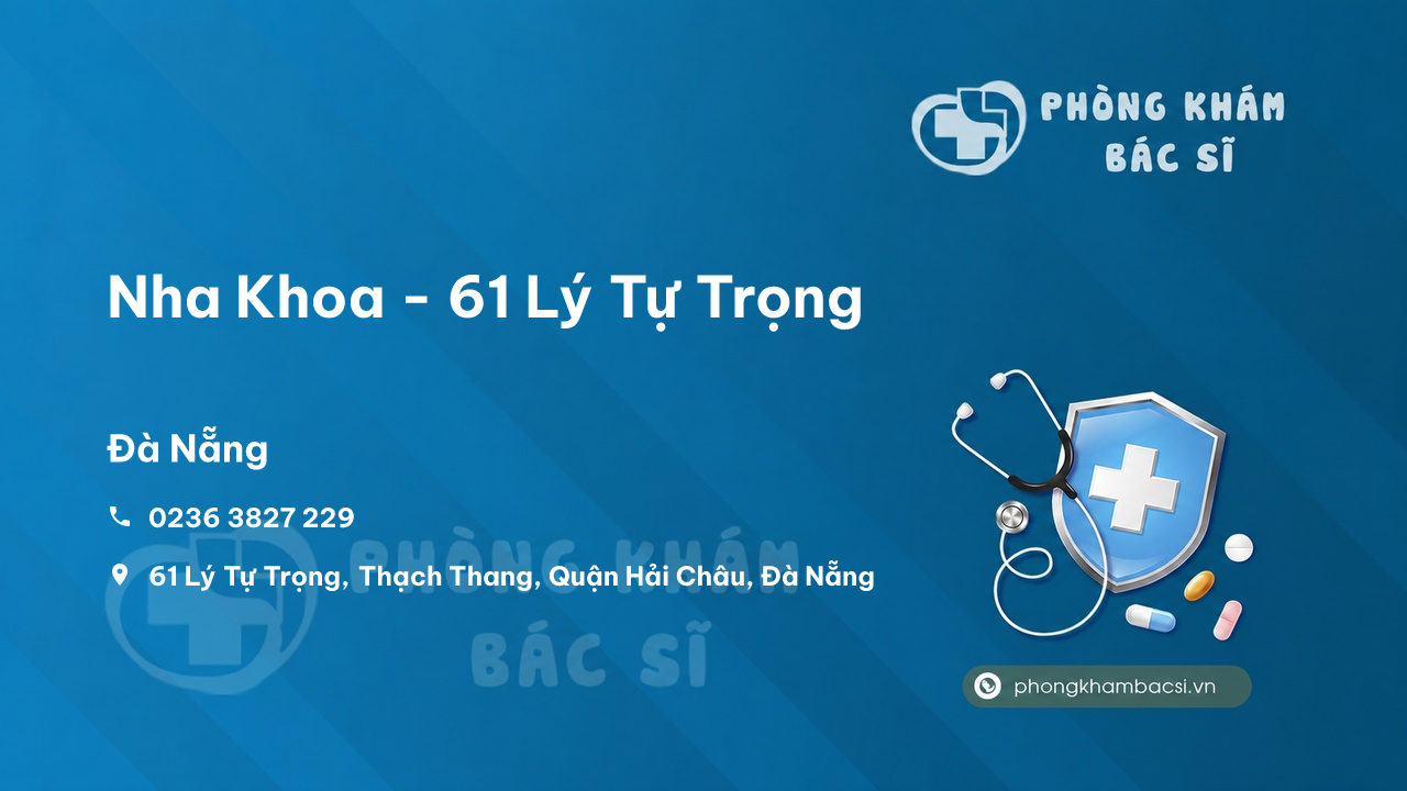  Nha Khoa - 61 Lý Tự Trọng, Thạch Thang, Quận Hải Châu