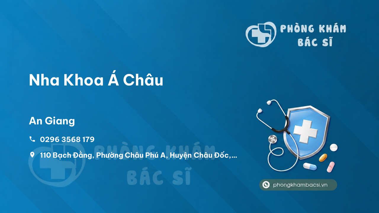 Review Nha Khoa Á Châu, Châu Phú, An Giang có uy tín không?
