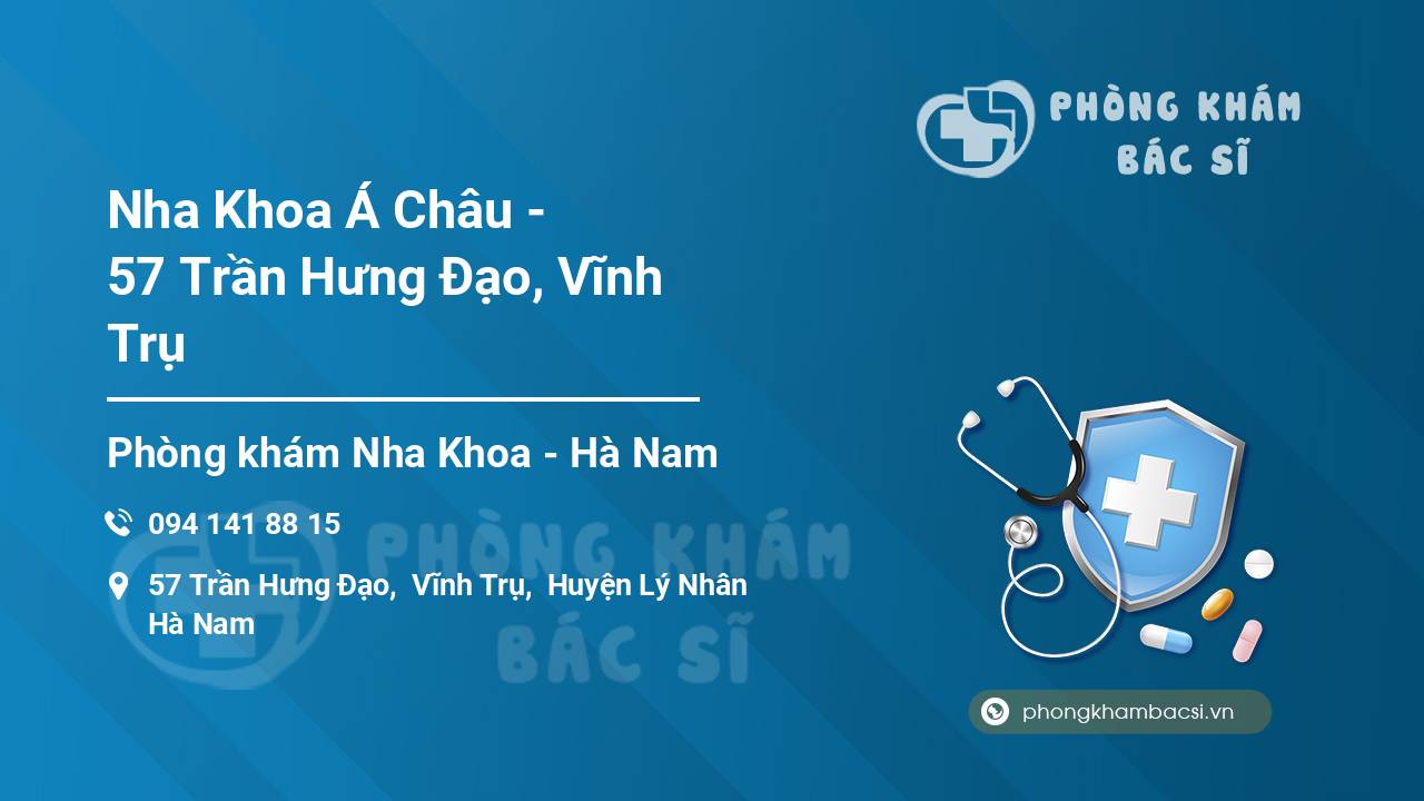 Nha Khoa Á Châu - 57 Trần Hưng Đạo, Vĩnh Trụ