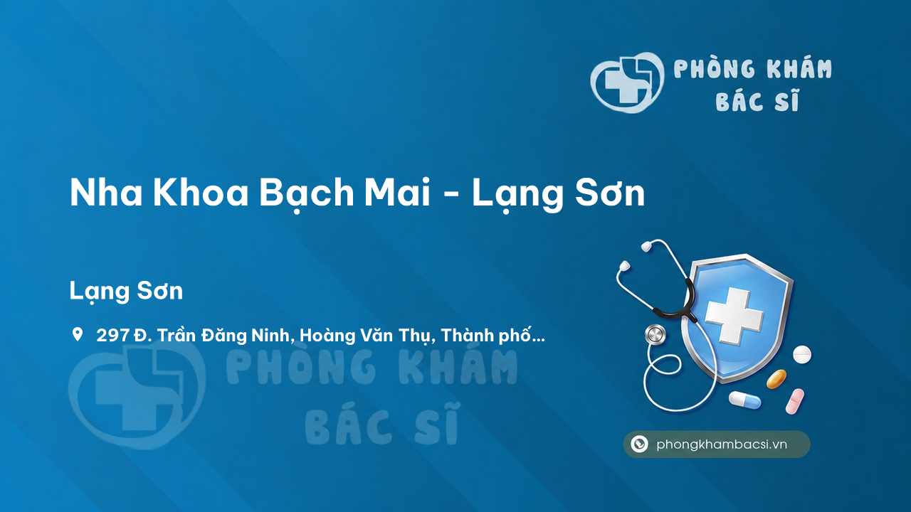 Nha Khoa Bạch Mai - Lạng Sơn có tốt không?