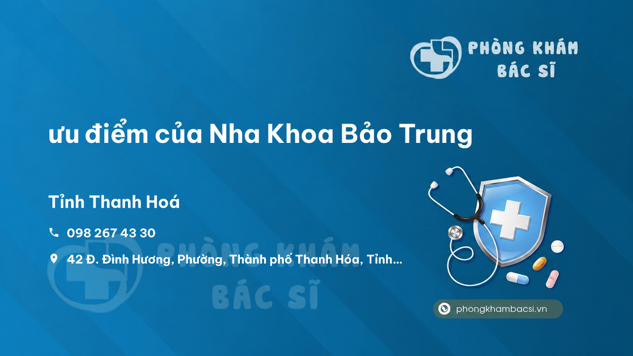 Review ưu điểm của Nha Khoa Bảo Trung, Thành phố Thanh Hóa