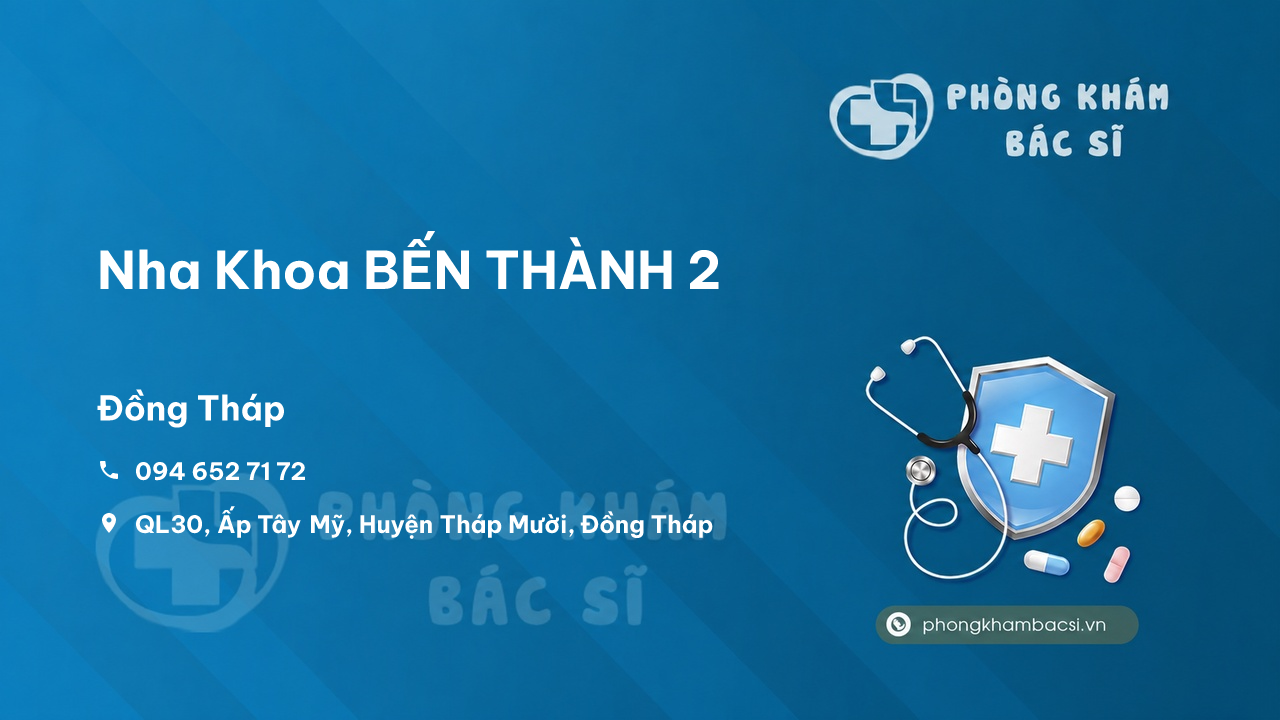 Review những điều cần biết về Nha Khoa BẾN THÀNH 2, Tháp Mười, Đồng Tháp