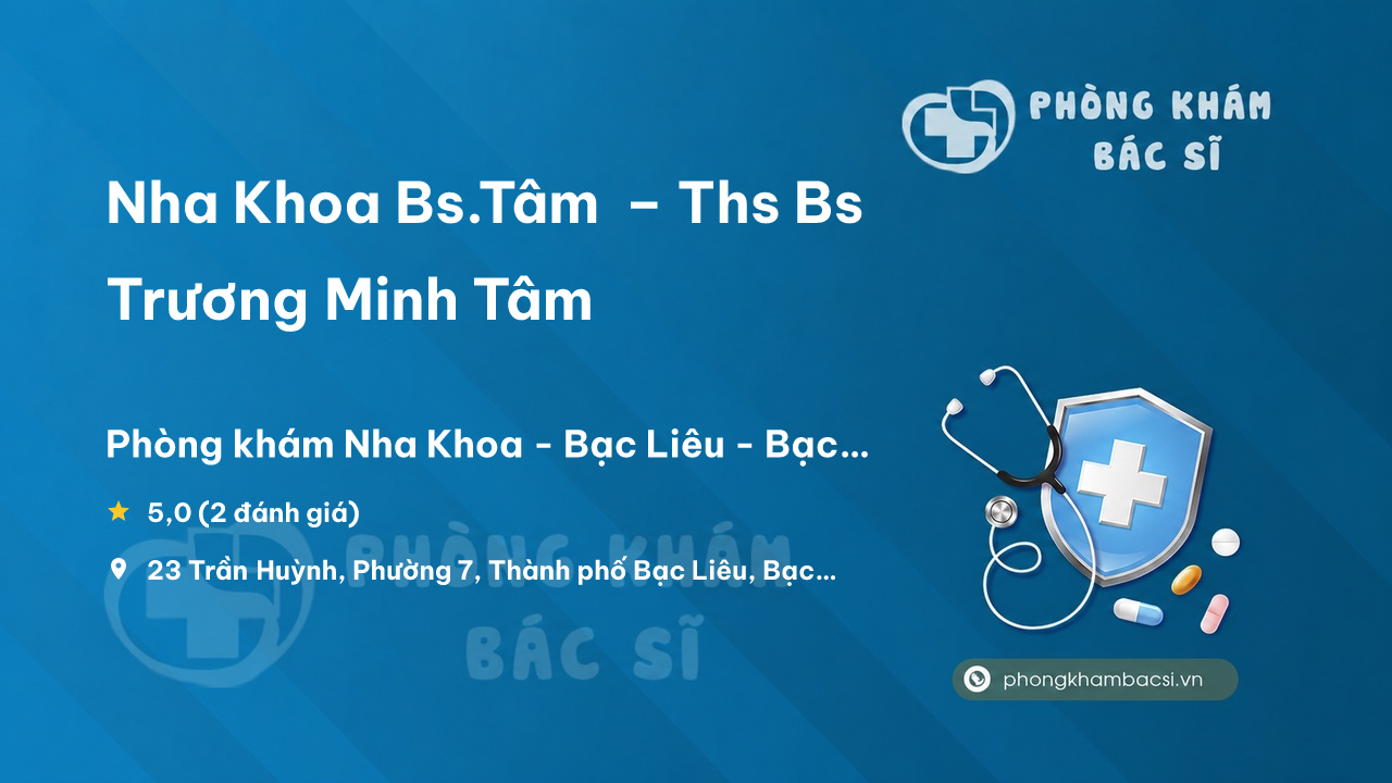 Nha Khoa Bs Tam Ths Bs Truong Minh Tam Bac Lieu