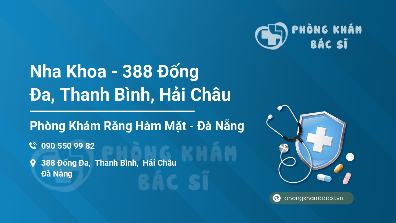 Nha Khoa - 388 Đống Đa, Thanh Bình, Hải Châu