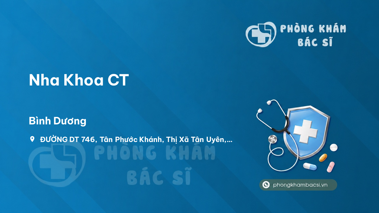 Review Nha Khoa CT, Tân Uyên, Bình Dương có uy tín không?