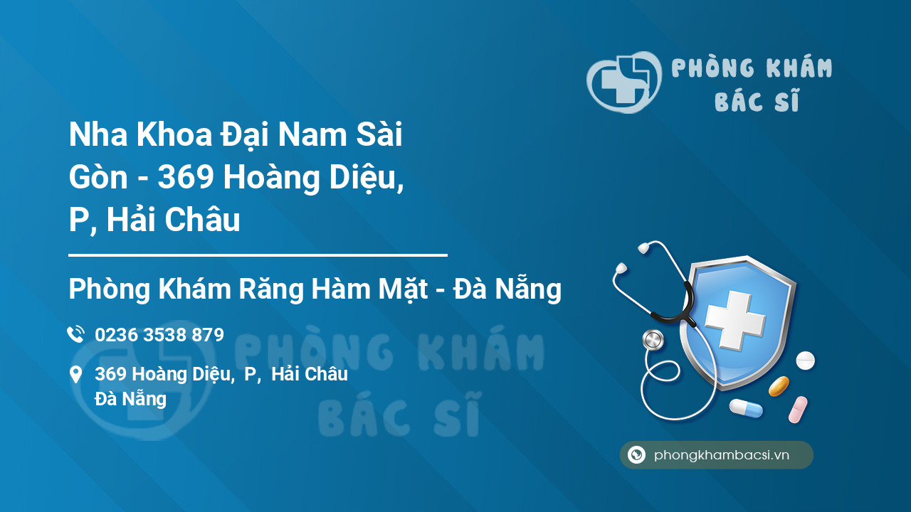 Nha Khoa Đại Nam Sài Gòn - 369 Hoàng Diệu, P, Hải Châu