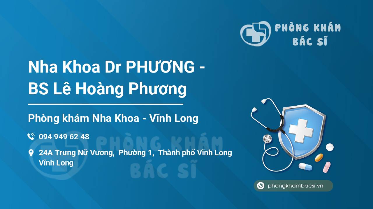 Nha Khoa Dr PHƯƠNG - BS Lê Hoàng Phương
