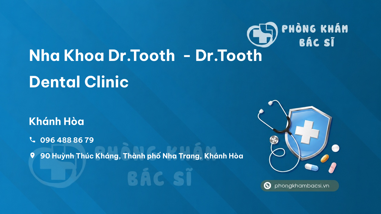 Nha Khoa Dr.Tooth - Dr.Tooth Dental Clinic, Nha Trang, Khánh Hòa