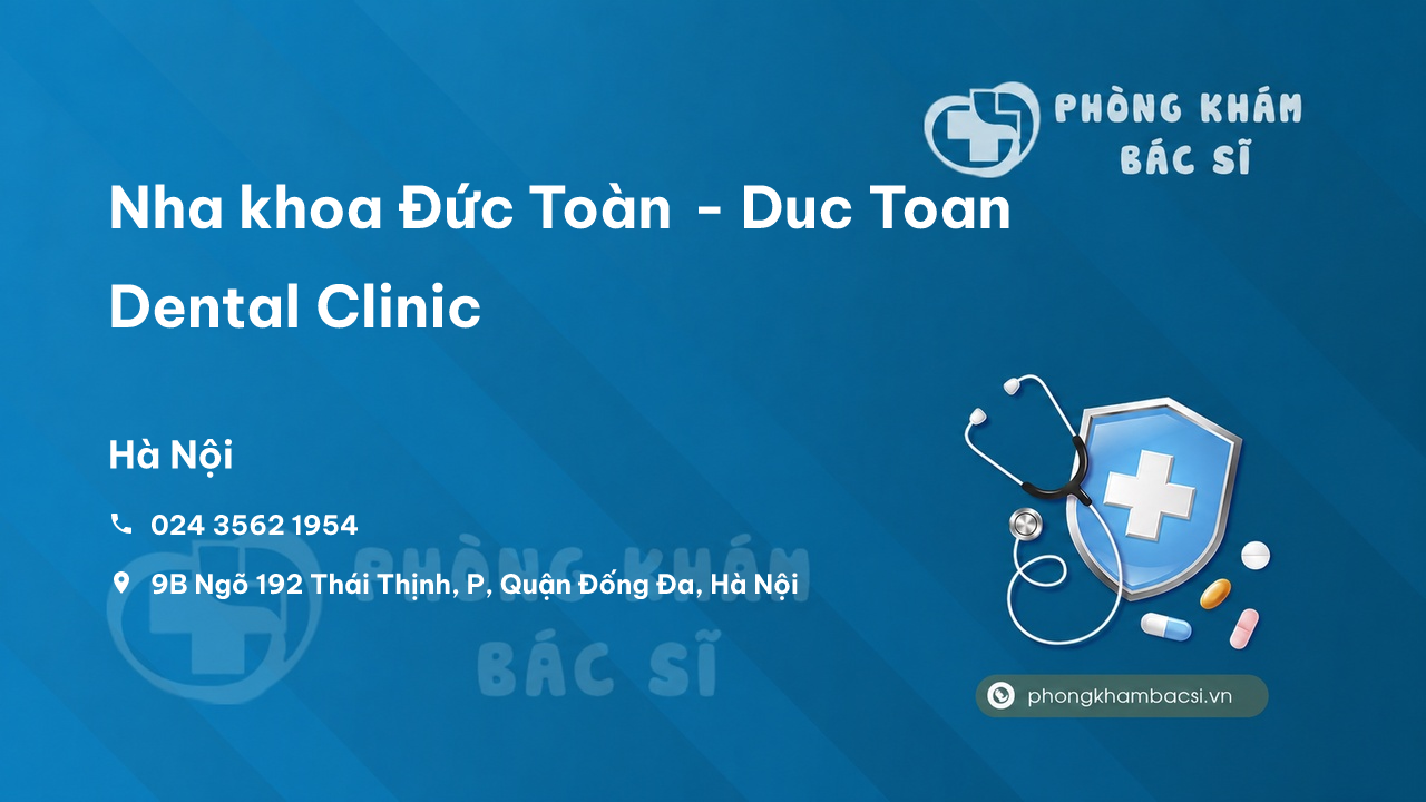 Nha Khoa Duc Toan Duc Toan Dental Clinic Dong Da
