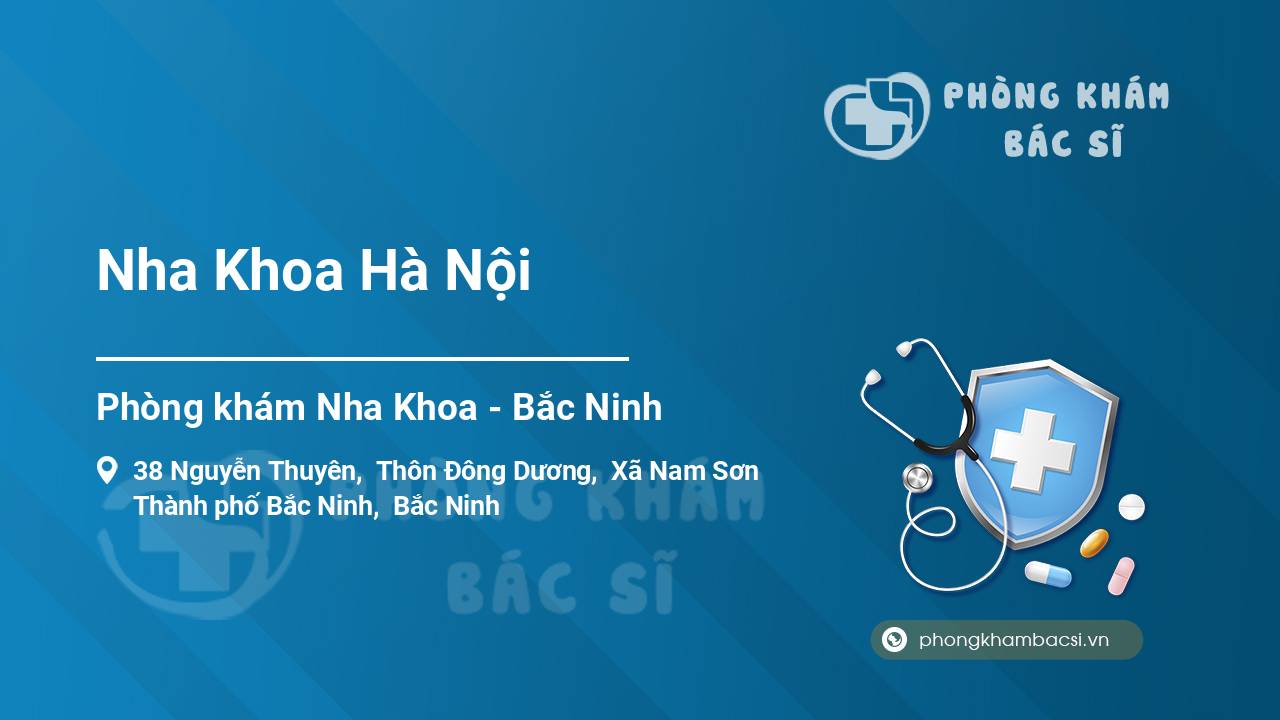 [Review] Chất lượng Nha Khoa Hà Nội, Bắc Ninh, Bắc Ninh tốt không?