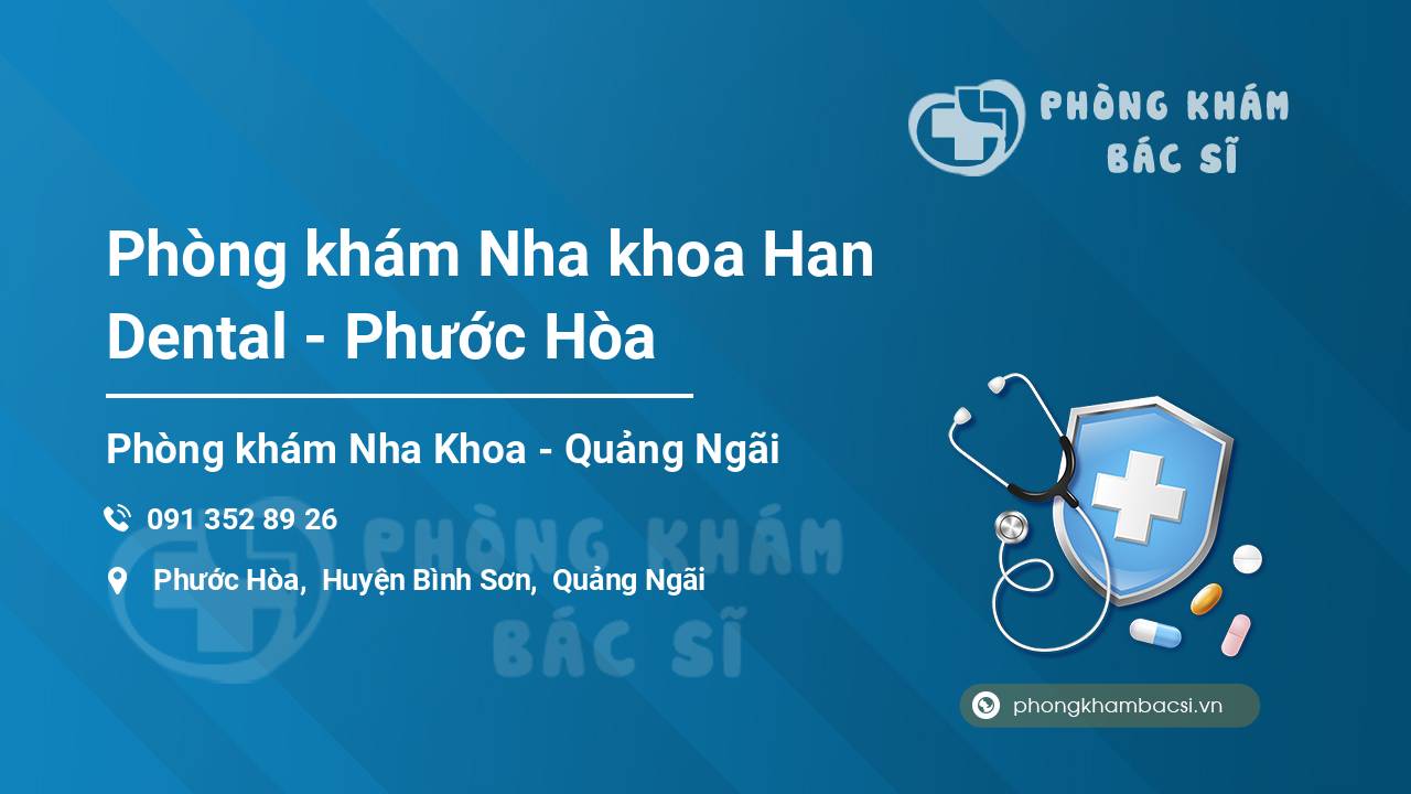 Phòng khám Nha khoa Han Dental - Phước Hòa
