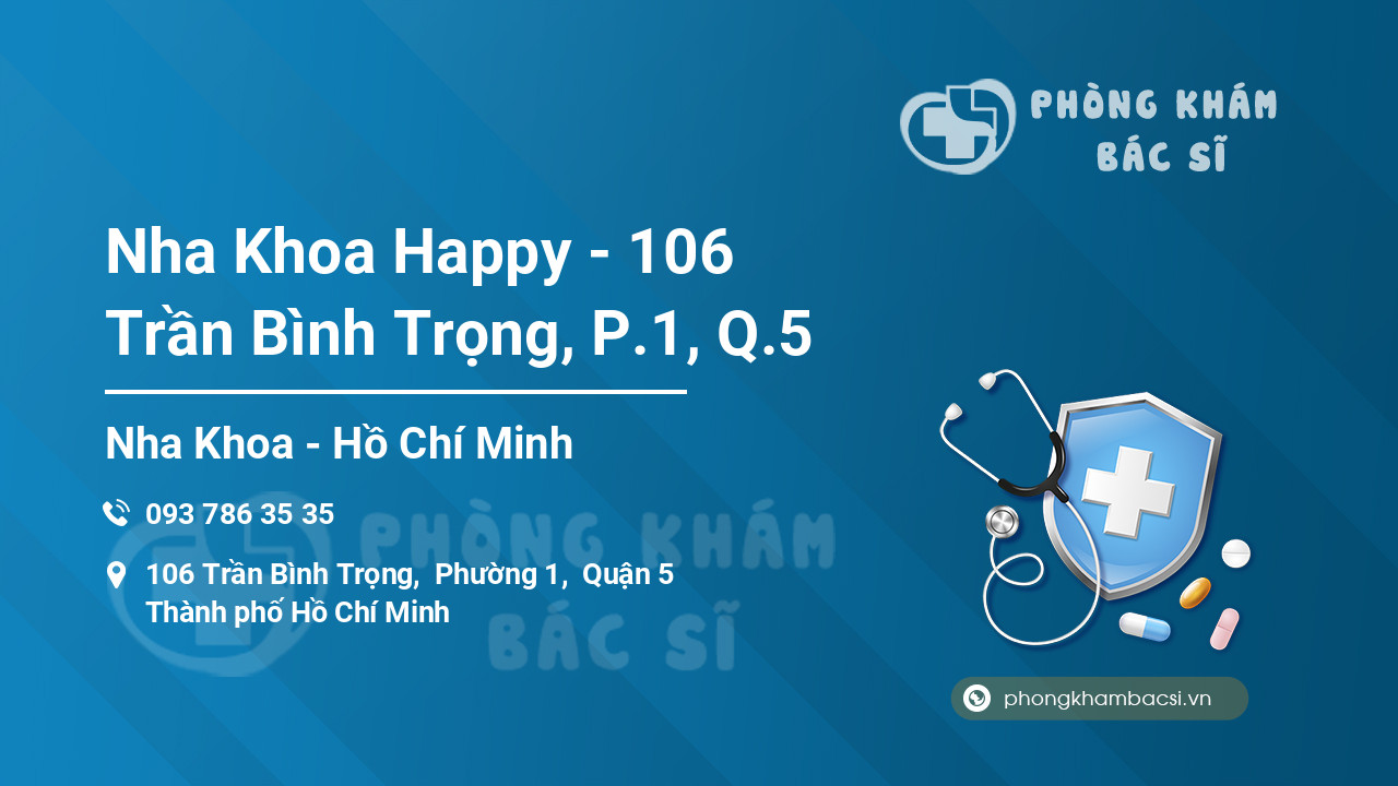 Nha Khoa Happy - 106 Trần Bình Trọng, P.1, Q.5