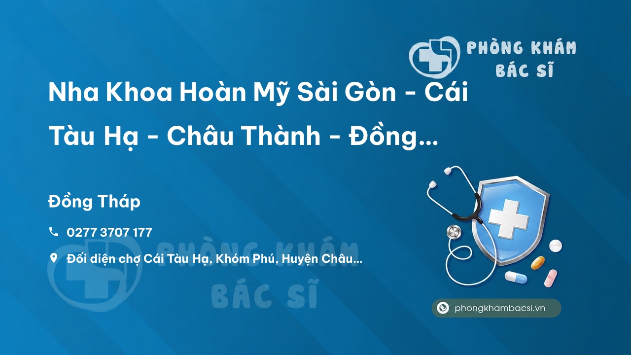 Nha Khoa Hoan My Sai Gon Cai Tau Ha Chau Thanh