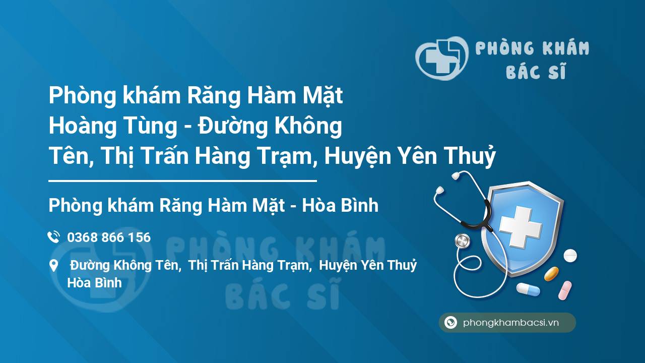 Phòng khám Răng Hàm Mặt Hoàng Tùng - Đường Không Tên, Thị Trấn Hàng Trạm, Huyện Yên Thuỷ
