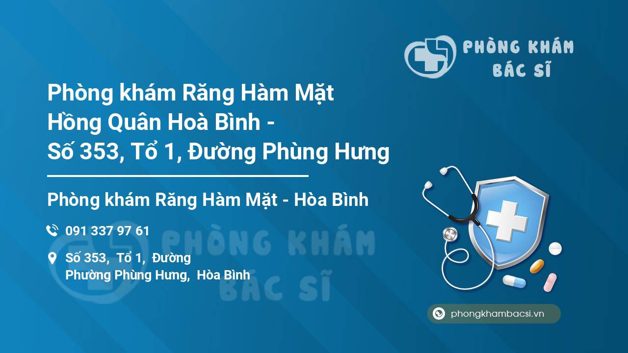 Phòng khám Răng Hàm Mặt Hồng Quân Hoà Bình - Số 353, Tổ 1, Đường Phùng Hưng