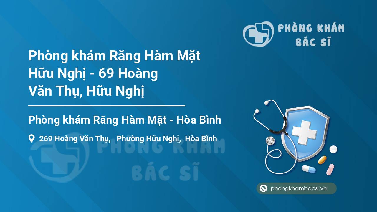Phòng khám Răng Hàm Mặt Hữu Nghị - 69 Hoàng Văn Thụ, Hữu Nghị