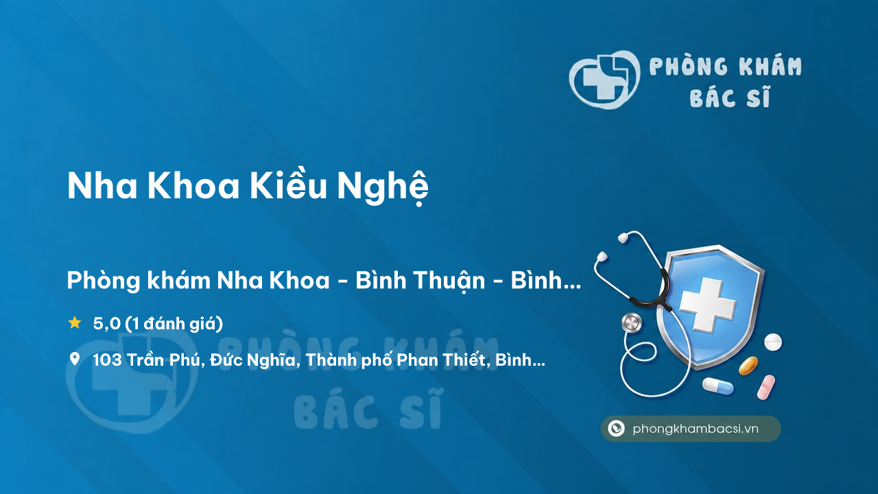 Nha Khoa Kieu Nghe Thanh Pho Phan Thiet