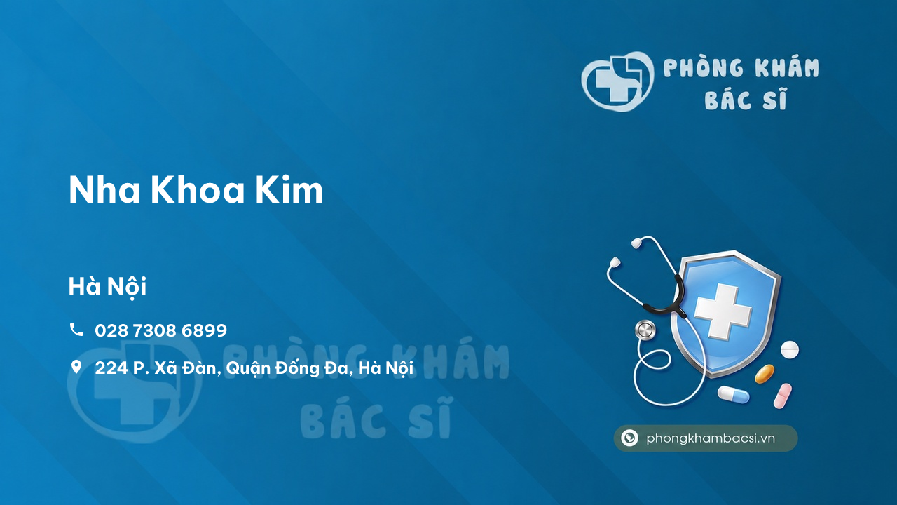 Review những điều cần biết về Nha Khoa Kim, Đống Đa, Hà Nội