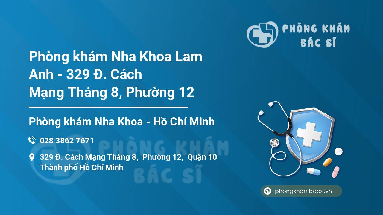 Phòng khám Nha Khoa Lam Anh - 329 Đ. Cách Mạng Tháng 8, Phường 12