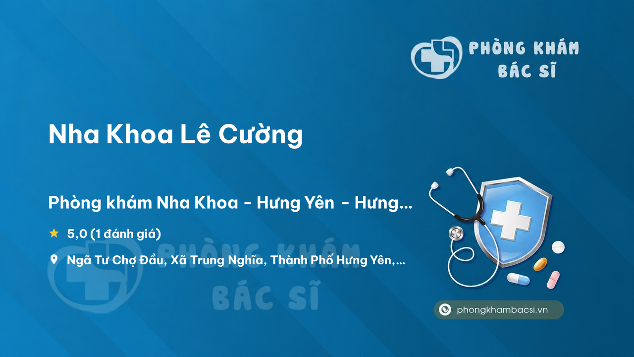 Nha Khoa Le Cuong Hung Yen